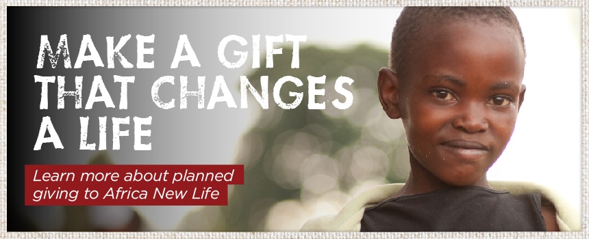 Planned Giving - Africa New Life